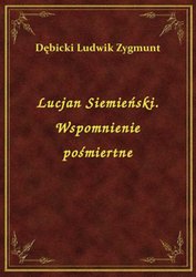 : Lucjan Siemieński. Wspomnienie pośmiertne - ebook