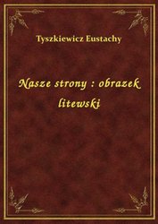 : Nasze strony : obrazek litewski - ebook