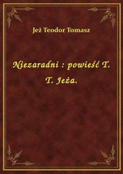 : Niezaradni : powieść T. T. Jeża. - ebook