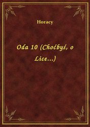: Oda 10 (Choćbyś, o Lice...) - ebook
