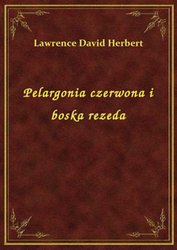 : Pelargonia czerwona i boska rezeda - ebook