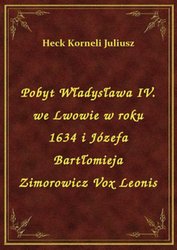 : Pobyt Władysława IV. we Lwowie w roku 1634 i Józefa Bartłomieja Zimorowicz Vox Leonis - ebook