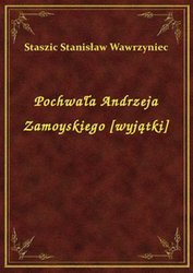 : Pochwała Andrzeja Zamoyskiego [wyjątki] - ebook