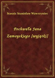: Pochwała Jana Zamoyskiego [wyjątki] - ebook
