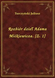 : Rozbiór dzieł Adama Mićkiewicza. [Z. 1] - ebook