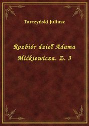 : Rozbiór dzieł Adama Mićkiewicza. Z. 3 - ebook