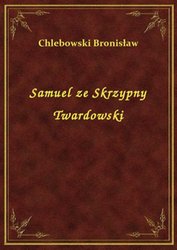 : Samuel ze Skrzypny Twardowski - ebook