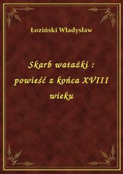 : Skarb watażki : powieść z końca XVIII wieku - ebook