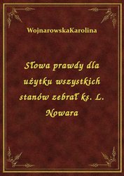 : Słowa prawdy dla użytku wszystkich stanów zebrał ks. L. Nowara - ebook