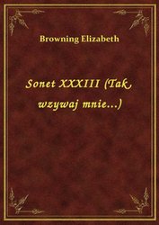 : Sonet XXXIII (Tak, wzywaj mnie...) - ebook