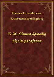 : T. M. Plauta komedyj pięciu parafrazy - ebook