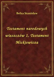 : Testament narodowych wieszczów 1, Testament Mickiewicza - ebook