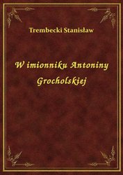 : W imionniku Antoniny Grocholskiej - ebook