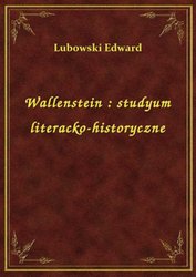 : Wallenstein : studyum literacko-historyczne - ebook