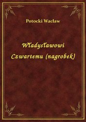 : Władysławowi Czwartemu (nagrobek) - ebook