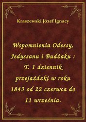 : Wspomnienia Odessy, Jedyssanu i Budżaku : T. 1 dziennik przejażdzki w roku 1843 od 22 czerwca do 11 września. - ebook