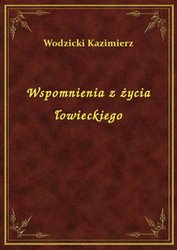 : Wspomnienia z życia łowieckiego - ebook