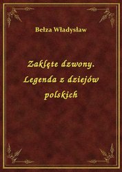 : Zaklęte dzwony. Legenda z dziejów polskich - ebook
