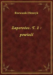 : Zaporożec. T. 2 : powieść - ebook