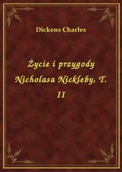 : Życie i przygody Nicholasa Nickleby, T. II - ebook