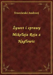 : Żywot i sprawy Mikołaja Reja z Nagłowic - ebook
