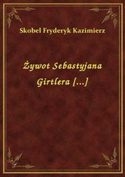 : Żywot Sebastyjana Girtlera [...] - ebook