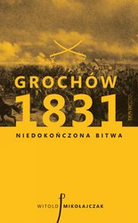 : Grochów 1831. Niedokończona bitwa - ebook