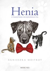 : Henia. Z pamiętnika szczęśliwego psa - ebook
