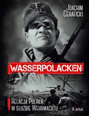 : Wasserpolacken. Relacja Polaka w służbie Wehrmachtu - ebook