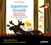 : Zagubiony Świetlik. Das Verlorene Glühwürmchen w wersji dwujęzycznej dla dzieci - audiobook