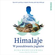 : Himalaje. W poszukiwaniu joginów - audiobook