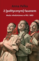 : Z politycznym fasonem. Moda młodzieżowa w PRL i NRD - ebook