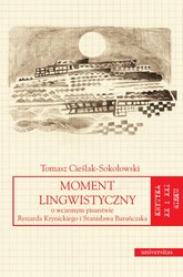 : Moment lingwistyczny. O wczesnym pisarstwie Ryszarda Krynickiego i Stanisława Barańczaka - ebook