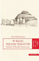 : W kraju pełnym tematów. Kazimierz Wyka jako krytyk poezji - ebook